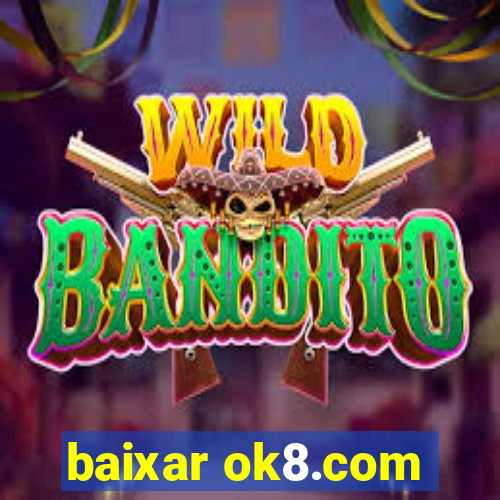 baixar ok8.com